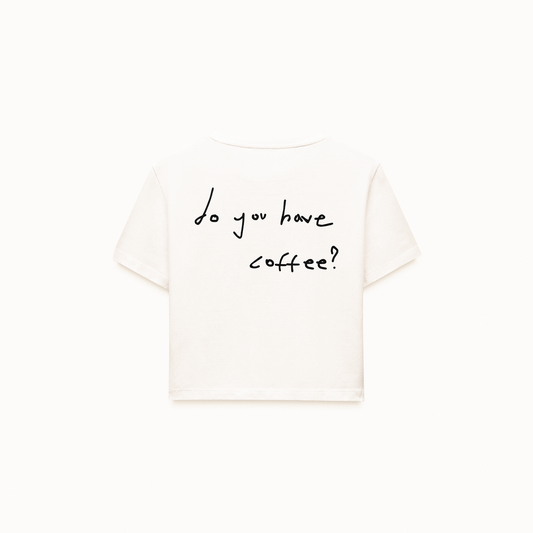 Do You Have Coffee? Crop T-Shirt