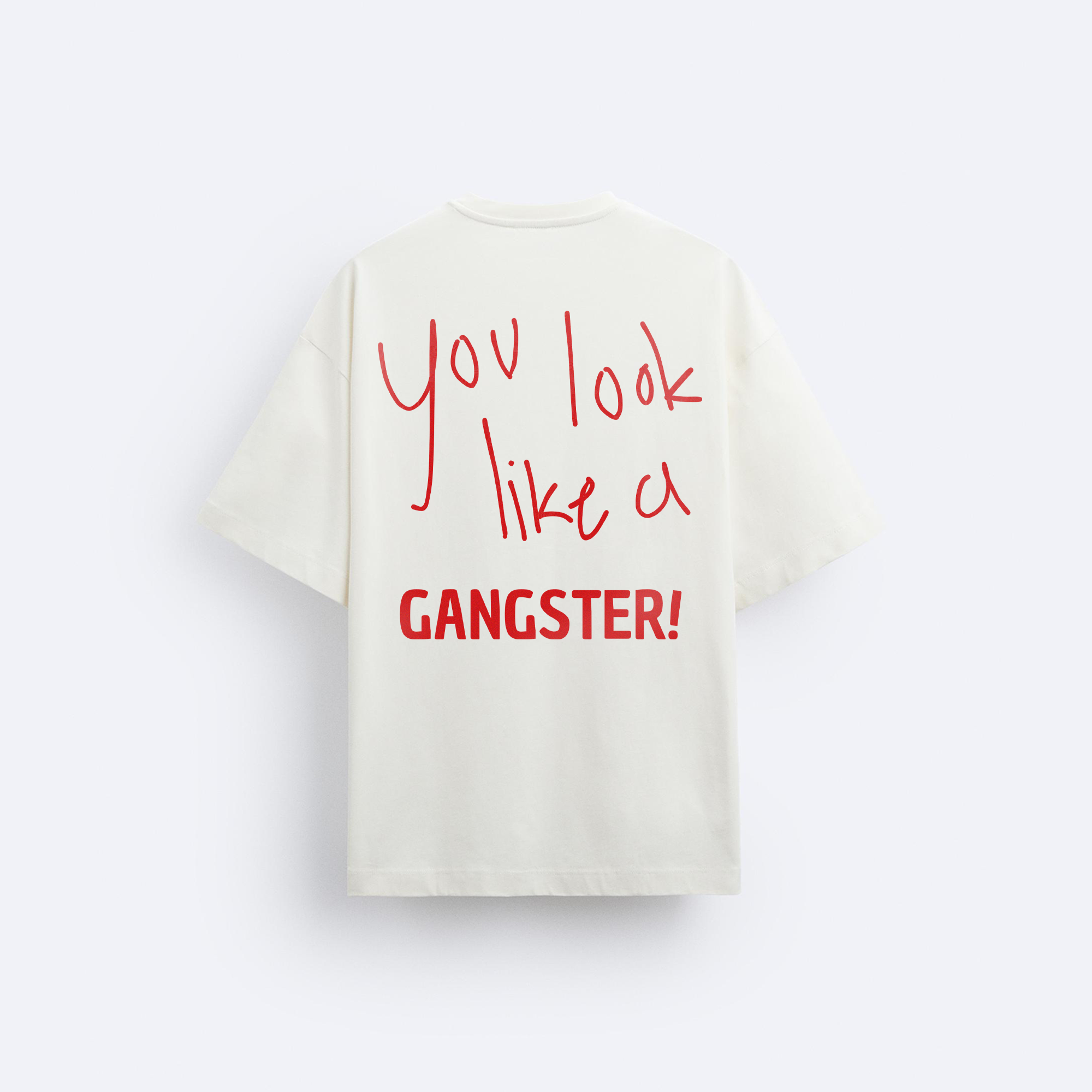 ''You look like a gangster!'' Ön ve Arka Baskılı Oversize T-Shirt