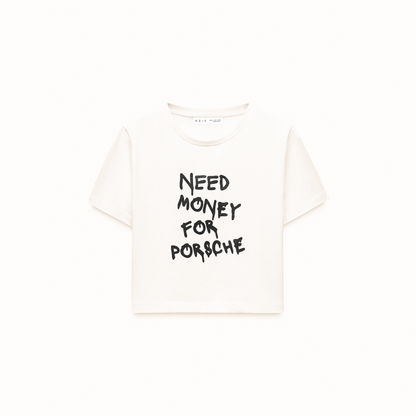Need Money For Porsche Crop T-Shirt