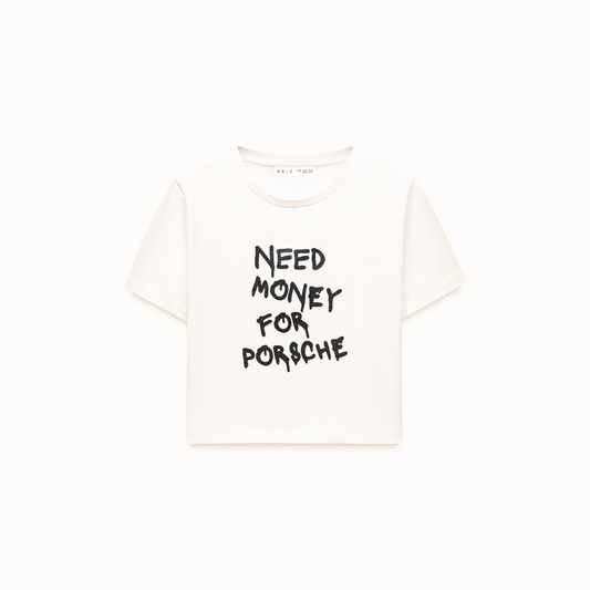Need Money For Porsche Crop T-Shirt