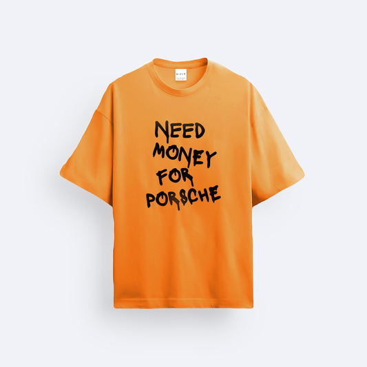 ''Need Money For Porsche'' Oversize T-Shirt