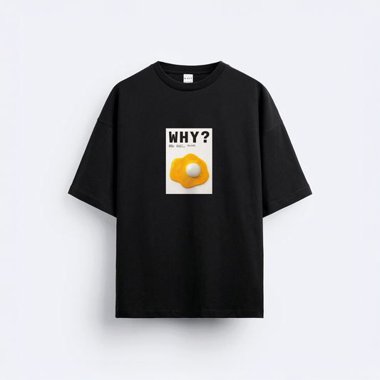 Why? Oversize T-Shirt
