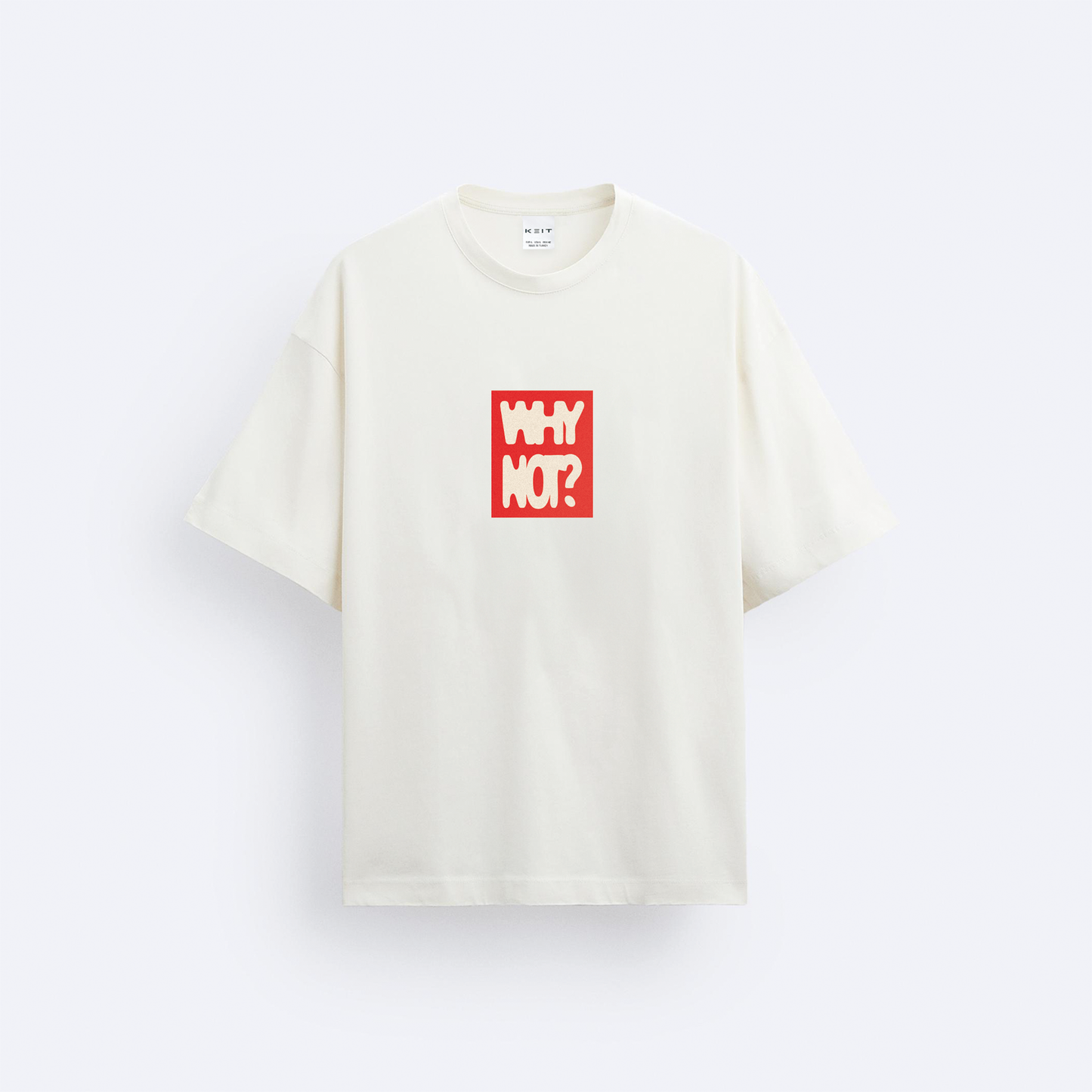 Why Not? Oversize T-Shirt