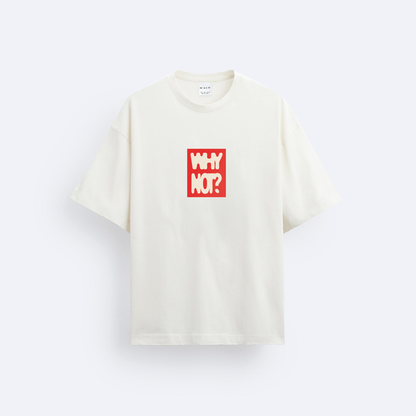 Why Not? Oversize T-Shirt